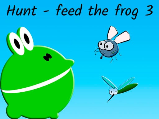 Hunt feed the frog 3 Play free online Game